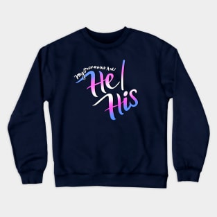 My Pronouns Are He/His (Trans Pride Script) Crewneck Sweatshirt